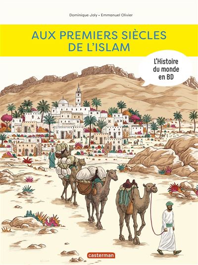 L'Histoire du Monde en BD - Tome 04 - Aux premiers siècles de l'Islam