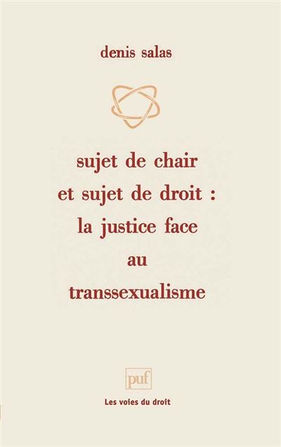 Sujet de chair et sujet de droit justice face au transsexual