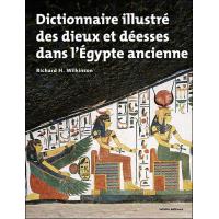 Dictionnaire Illustré Des Dieux Et Déesses De Legypte Ancienne - 