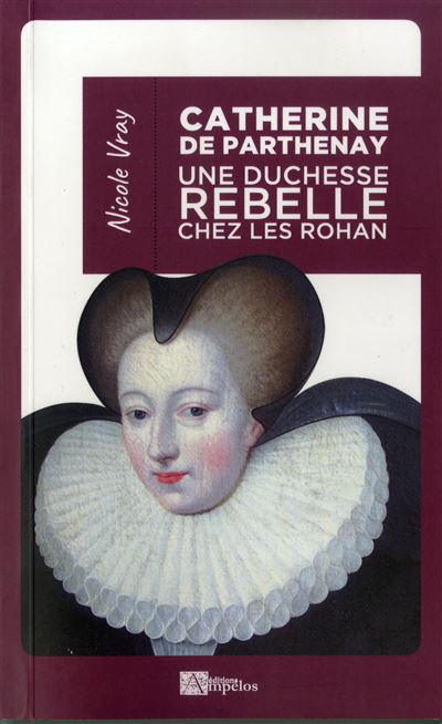 Catherine de parthenay (poche) une duchesse rebelle chez les rohan
