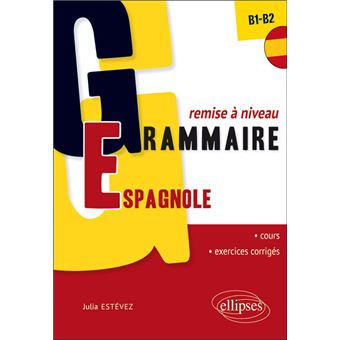 Grammaire Espagnole Remise à Niveau B1-B2 Séquences De Cours, 32 ...