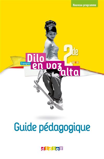 Dilo En Voz Alta 2de - Espagnol Ed.2019 - Guide pédagogique - Elodie Beauvais - broché