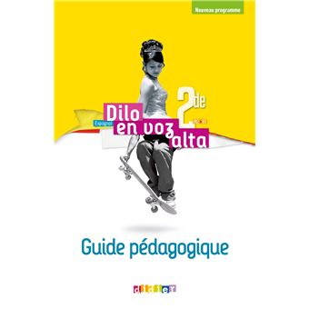 Dilo En Voz Alta 2de - Espagnol Ed.2019 - Guide pédagogique