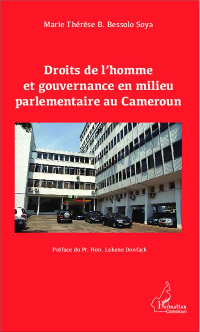 Droits de l'homme et gouvernance en milieu parlementaire au Cameroun - Marie Thérèse B. Bessolo Soya - broché
