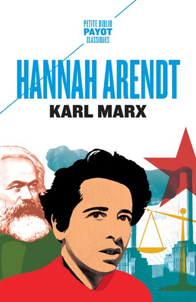 Karl Marx - Hannah Arendt - Poche