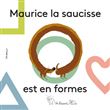 Maurice la saucisse est en formes