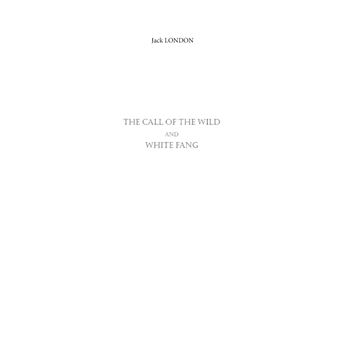The Call of the Wild and White Fang (Unabridged version)