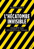 L'Hécatombe invisible. Enquête sur les morts au travail