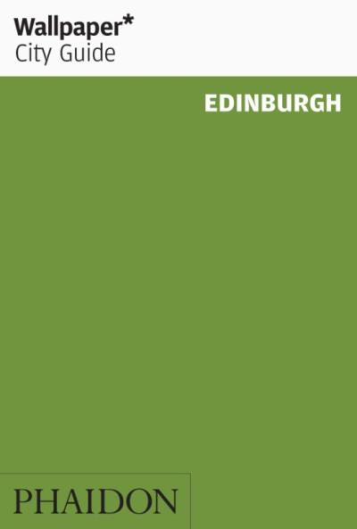 EDINBURGH 2017 WALLPAPER CITY GUIDE