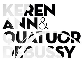 Keren Ann And Quatuor Debussy