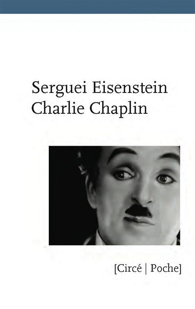 Charlie chaplin - Serguei Eisenstein - Poche
