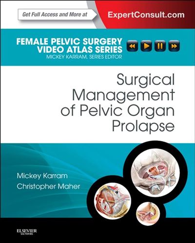 Surgical Management Of Pelvic Organ Prolapse Relié Mickey M Karram