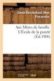 Aux Mères de famille. L'École de la pureté