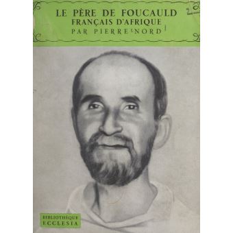 Le Père de Foucauld, Français d'Afrique - 1