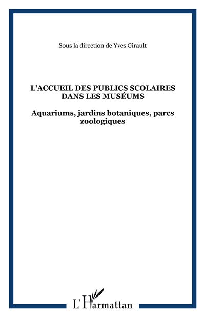 L'accueil des publics scolaires dans les Muséums - Yves Girault - broché