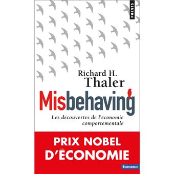 Misbehaving. Les découvertes de l'économie comportementale
