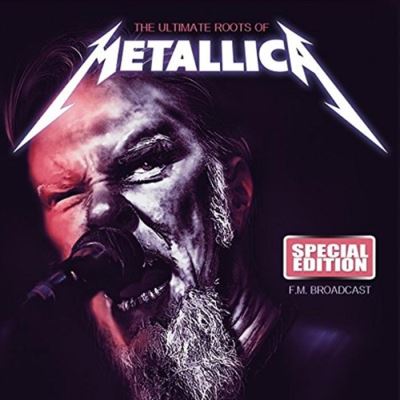 The Ultimate Roots Of Metallica