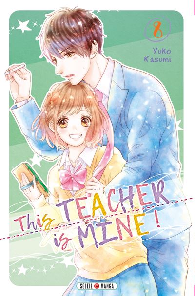 This Teacher is Mine! T08 - Yuko Kasumi - broché