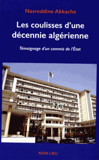 Les coulisses d'une décennie algérienne