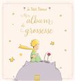 Mon album de grossesse - Le Petit Prince