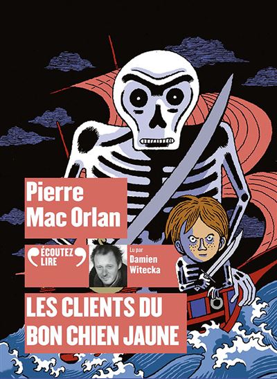 Les clients du Bon Chien Jaune - Pierre Mac Orlan - Texte lu (CD)