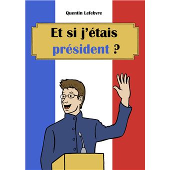 Et si j'étais Président