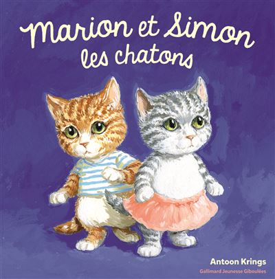 Marion et Simon les chatons - Antoon Krings - cartonné