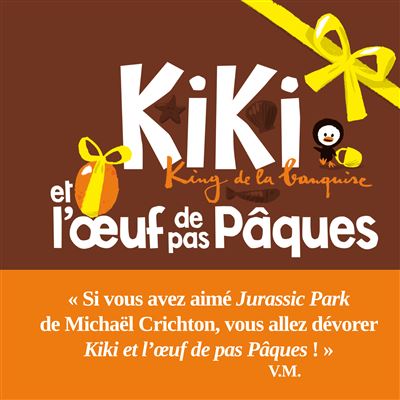 Kiki et l'oeuf de pas Pâques. King de la banquise