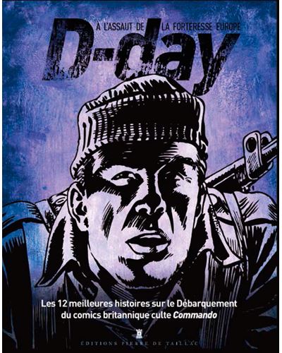 D-Day, les 12 meilleures histoires de Commando sur le Débarquement