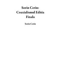 Sorin Cerin: Coaxialismul Editia Finala
