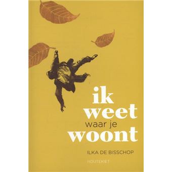 Ik Weet Waar Je Woont - Broché - Ilka De Bisschop - Achat Livre | Fnac