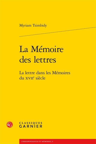 La mémoire des lettres - la lettre dans les mémoires du xviie siècle