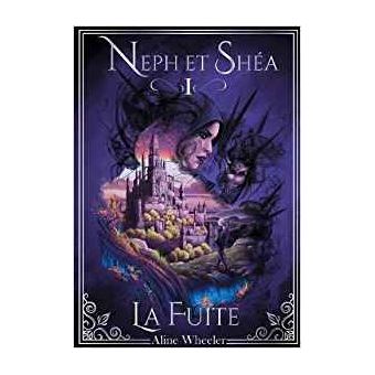 Neph Et Shéa 1: La Fuite (version Traditionnelle) Neph Et Shéa (version ...