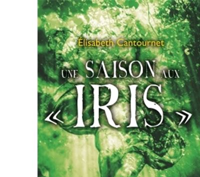 Une saison aux Iris