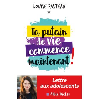 Ta putain de vie commence maintenant !