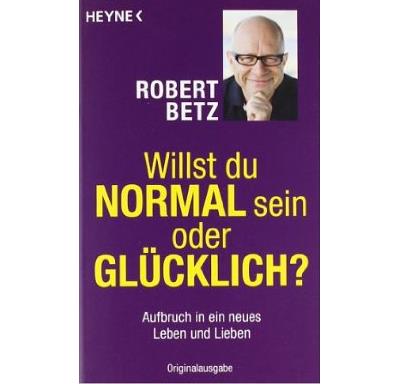 Willst du normal sein oder glücklich