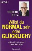 Willst du normal sein oder glücklich