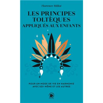 Les principes toltèques appliqués aux enfants