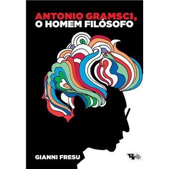 Antonio Gramsci, o homem filósofo - 1