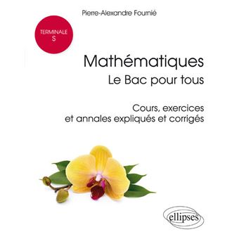 Mathématiques Term S Le Bac Pour Tous - 