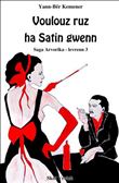 Voulouz Ruz Ha Satin Gwenn