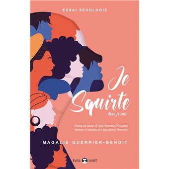 Je squirte donc je suis