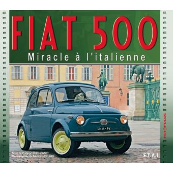 Fiat 500 Miracle A L Italienne Relie Philippe Berthonnet Frederic Veillard Achat Livre Fnac