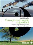 Écologie et économie aujourd'hui - L'urgence de recentrer l'économie sur l'homme et la nature