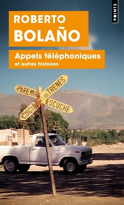 Appels téléphoniques et autres histoires - Roberto Bolaño - Poche