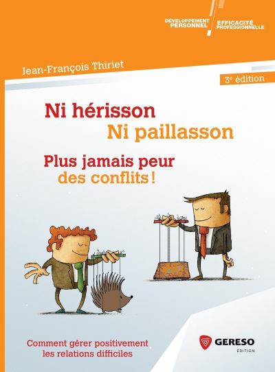 Ni hérisson, ni paillasson : même pas peur des conflits !