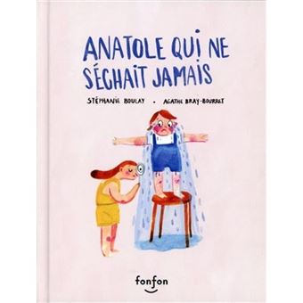 Anatole qui ne séchait jamais