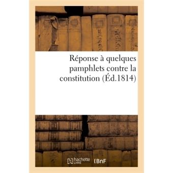 Réponse à quelques pamphlets contre la constitution