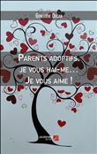 Parents adoptifs, je vous hai-me… Je vous aime !
