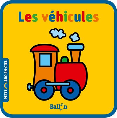 Petit arc-en-ciel : Les véhicules (livre mousse)